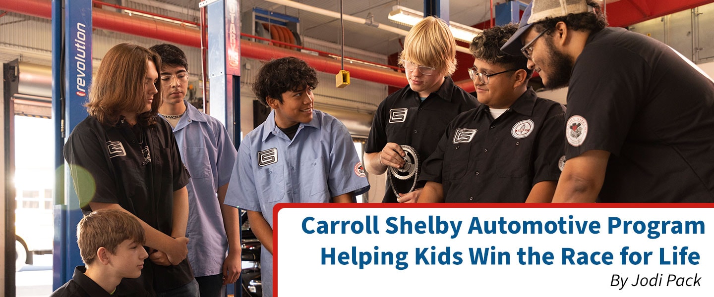 Carroll Shelby Automotive Program: Helping Kids Win the Race for Life